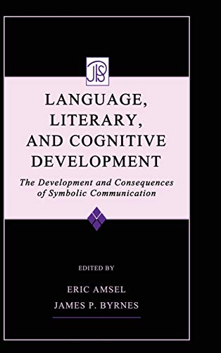 Language, Literacy, and Cognitive Development: The Development and Consequences of Symbolic Communication (Jean Piaget Symposium Series)